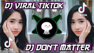 DJ SLOW VIRAL TIKTOK TERBARU 2021 | DONT MATTER | SLOW BASS DJ VIRAL DI TIKTOK INI YANG KALIAN CARI