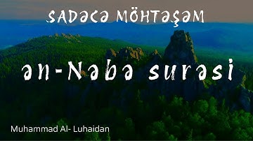 SADƏCƏ MÖHTƏŞƏM | Nəbə surəsi | Muhammad Al- Luhaidan |  محمد اللحيدان | سورة النبإ