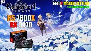 Genshin Impact | RX 9070 + R5 7600X (1440p Maxed Setting)