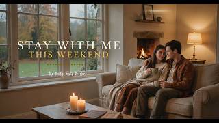 Stay With Me This Weekend Romantic Soft Pop Song | Cosy Weekend Music screenshot 3