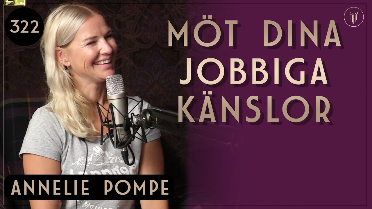 De Högsta Bergen Och De Djupaste Haven, Annelie Pompe | Framgångspodden | 322