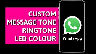 How to set WhatsApp Custom Notification tone | WhatsApp Custom Ringtone | WhatsApp Custom LED Light screenshot 2
