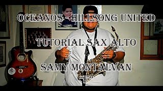 Oceanos - Hillsong United / Tutorial Sax Alto - Samy Montalvan #25 chords