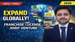 How to Expand Business Globally Online | Franchising, Licensing & Joint Venture  (Urdu/Hindi)
