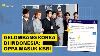 Kata 'Oppa' Masuk KBBI, Apa Kriteria Kata Asing Jadi Bahasa Serapan? | Narasi Daily