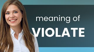 Violate | definition of VIOLATE