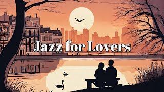 Jazz for Lovers [Smooth Jazz, Romantic Jazz]