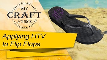 { EasyWeed on Flip Flops } You CAN Customize Anything!