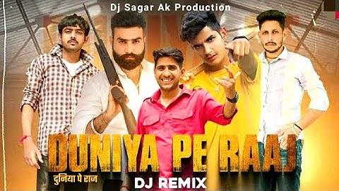 Duniya Pe Raaj Dj Remix | Edm Dance Mix | Dj Sagar Ak Production | New Haryanvi Song | Haryanvi Song