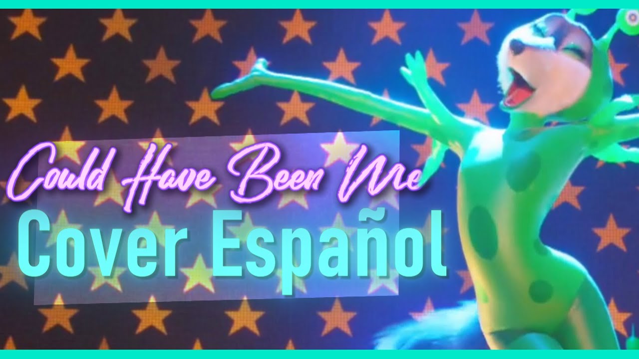 Could Have Been Me - Sing 2 // COVER ESPAÑOL