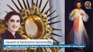 SENTINELLE DI BETANIA, SECONDO SANTO ROSARIO, CORONCINA ALLA DIVINA MISERICORDIA E ✞ SANTA MESSA