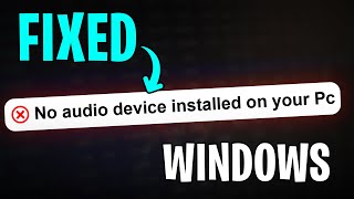 How to Fix "No Audio Device Installed" in Windows 11 [Full 2026 Solution] ✅