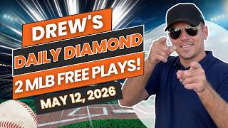 BEST MLB Picks and Predictions Today! | Drew's Daily Diamond For May 12, 2026