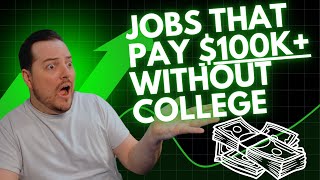 5 Careers That Will Pay You Over $100K (No College Needed!)