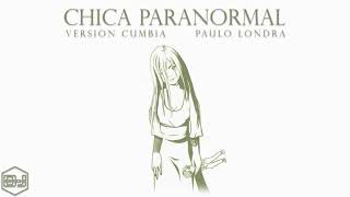 Paulo Londra - Chica Paranormal (Version Cumbia) Dj Kapocha