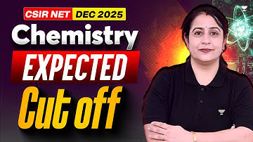 CSIR NET Chemistry Dec 2025 Expected Cut Off | CSIR NET Chemistry Cut Off Analysis | Seema Chawla