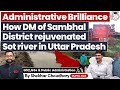 How DM of Sambhal District Rejuvenated Sot River in Uttar Pradesh | UPSC Mains | StudyIQ IAS