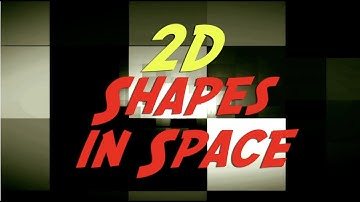 2D Shapes in Space - Google Drawing