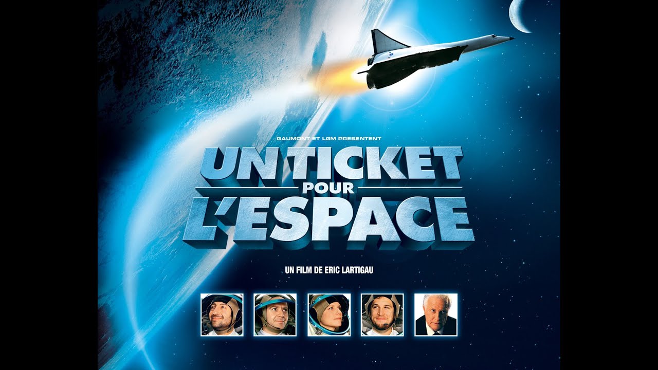 2005 "Un ticket pour l'espace" de Eric LARTIGAU (France) - YouTube