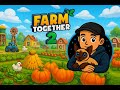 [Let&#39;s Play Farm Together 2] Le retour à la campagne #7