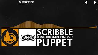 [Progressive House] - Puppet - Scribble (feat. The Eden Project)