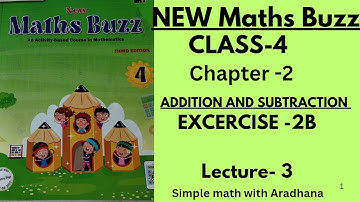 NEW MATHS BUZZ || CLASS 4 || CHAPTER 2||ADDITION and SUBTRACTION || EXERCISE -2B