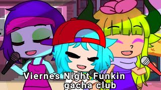 viernes night funkin (gacha club)