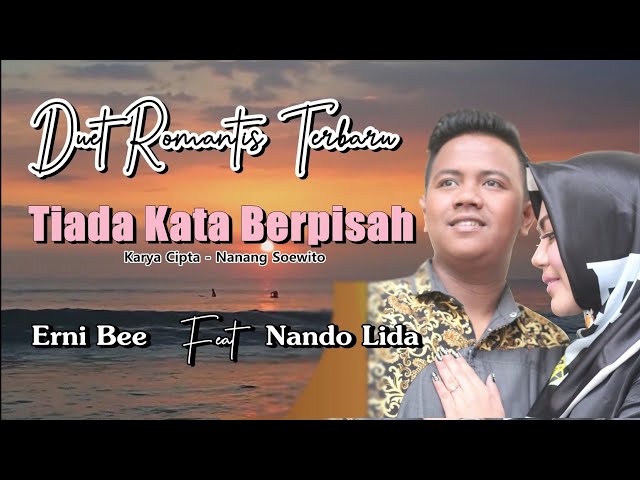 Nando LIDA & Erni Bee - TIADA KATA BERPISAH | Official Video Clip class=