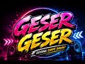 GESER GESER Terbaru 🔥 DJ Timur Viral 2026 