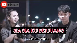 Zinidin Zidan - Sia Sia Ku Berjuang (lirik)