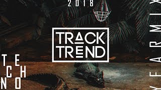 Track Trend - Techno | Yearmix 2018