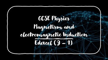 GCSE Physics Magnetism & Electromagnetic Induction Edexcel (9-1)