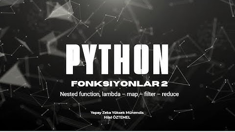 Python 14: Fonksiyonlar 2 | Nested function, lambda – map – filter – reduce