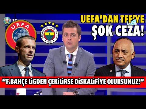 UEFA'dan TFF'ye Şok Ceza! ''F.Bahçe Ligden Çekilirse Avrupa'dan Diskalifiye Olursunuz!''
