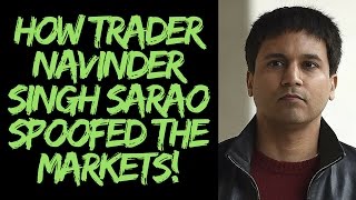 British 'Flash Crash' Trader: Navinder Singh Sarao - How 'Spoofing' Traders Trick Markets