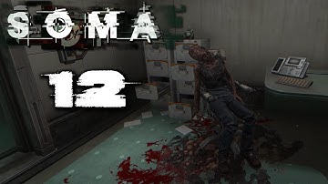 SOMA Gameplay - Part 12 - Walkthrough
