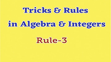 Sign Rules in Algebra & Integers - Part - 2