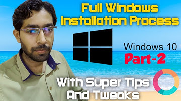 How To Fully Delete, Format and Install Windows | Part-2 | Windows 10  Install With Tweaks
