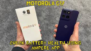 How to Check Battery Health using Ampere App Motorola G17 screenshot 2