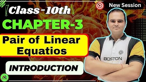 Class 10 Maths Chapter 3 Introduction (Pair of linear equation) Full Concept CBSE NCERT