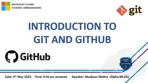 Introduction to Git and GitHub - MLSA Event 2022
