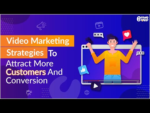 Video Marketing Strategies To Attract More Customers And Conversion