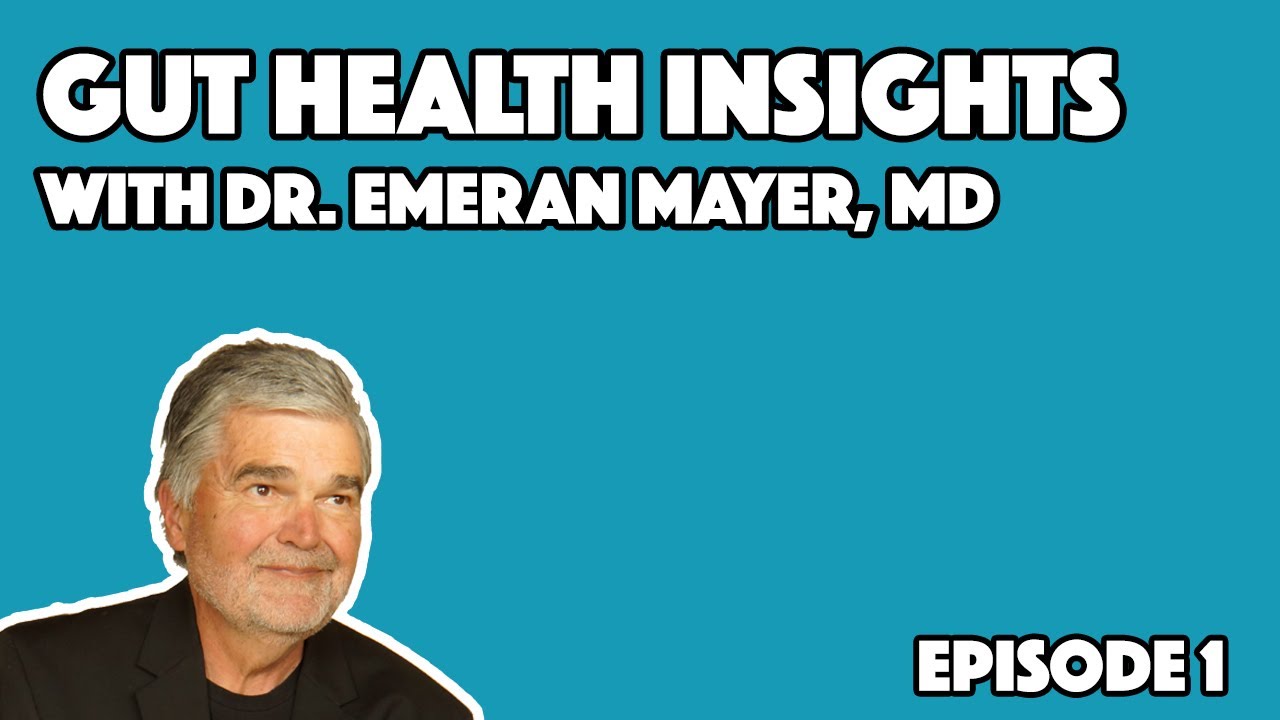 Gut Health Insights #1 with Dr. Emeran Mayer | The Gut Microbiome Immune System Connection