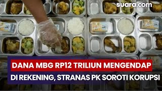 Dana MBG Rp12 Triliun Mengendap di Rekening Yayasan, Stranas PK Soroti Korupsi