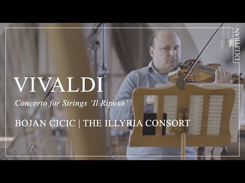 Vivaldi: Concerto for strings 'Il Riposo' RV 270a | Bojan Čičić violin | The Illyria Consort