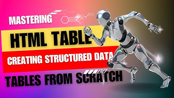 Mastering HTML Table Tag: Creating Structured Data Tables from Scratch