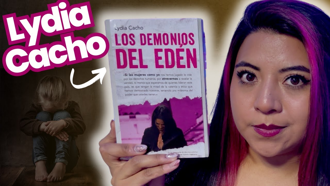 LOS DEMONIOS DEL EDÉN, LYDIA CACHO - #LeerMeHaceFeliz - YouTube