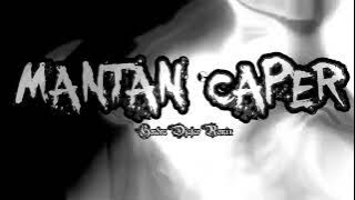 MANTAN CAPER - ( Hendra Djafar Remix ) [ BMR STYLE ] 2024 new ‼️