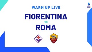 Live Warm Up Fiorentina Roma Serie A Tim 2023 24