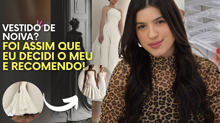 COMO ESCOLHER O VESTIDO DE NOIVA IDEAL?